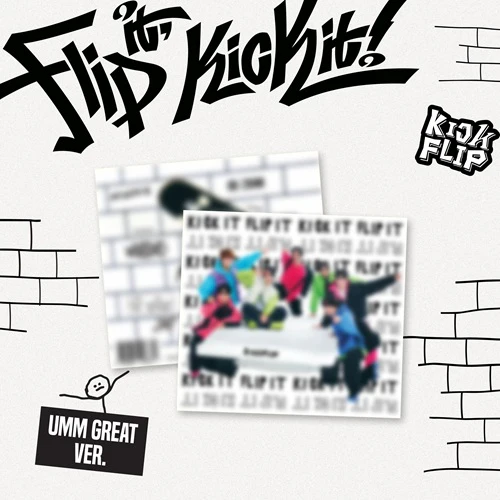 KickFlip - Flip it, Kick it! / Umm Great Ver.
